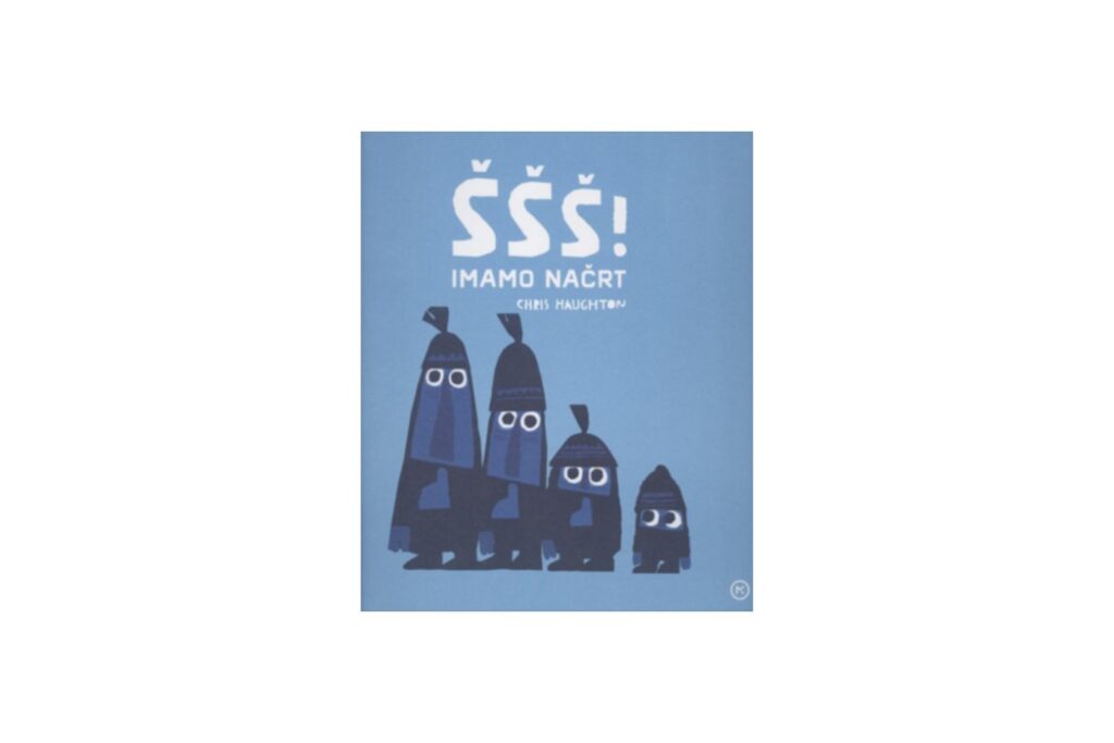 Ššš! Imamo načrt — Chris Haughton